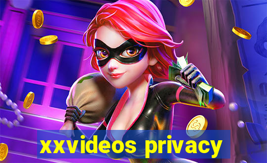 xxvideos privacy